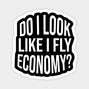 Do I Look Like I Fly Economy Magnet