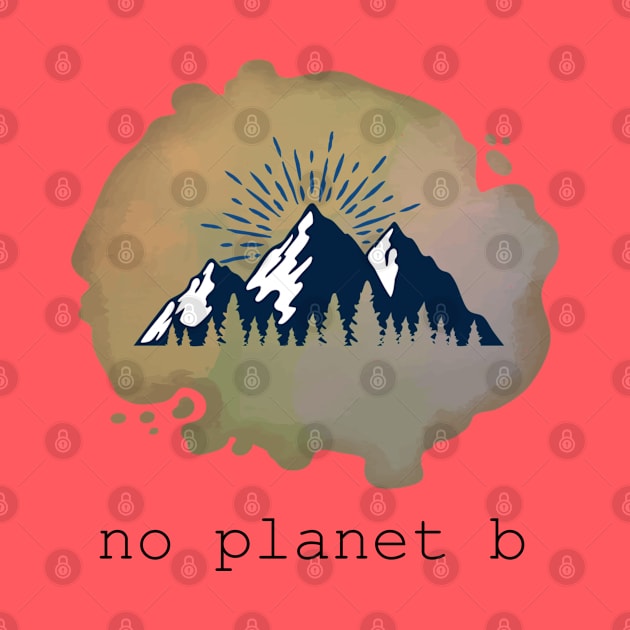 No Planet B by Lunar Scrolls Design