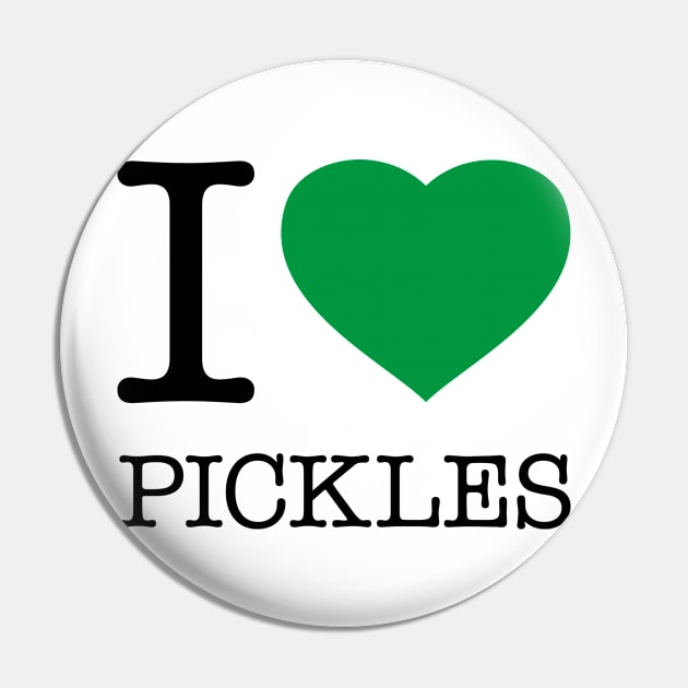 I LOVE PICKLES Pin by eyesblau