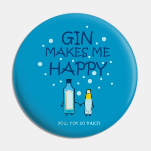 Gin makes me happy Pin