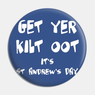 Get Yer Kilt Oot Its St Andrews Day Fun White Text Pin