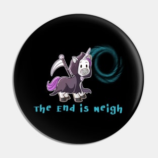 Grim Reaper Unicorn "The End is Neigh" Pin