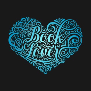 Book Lover Typography Heart for Readers, Writers T-Shirt