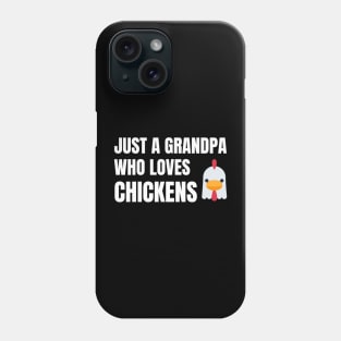 Just A Grandpa Who Loves Chickens Phone Case