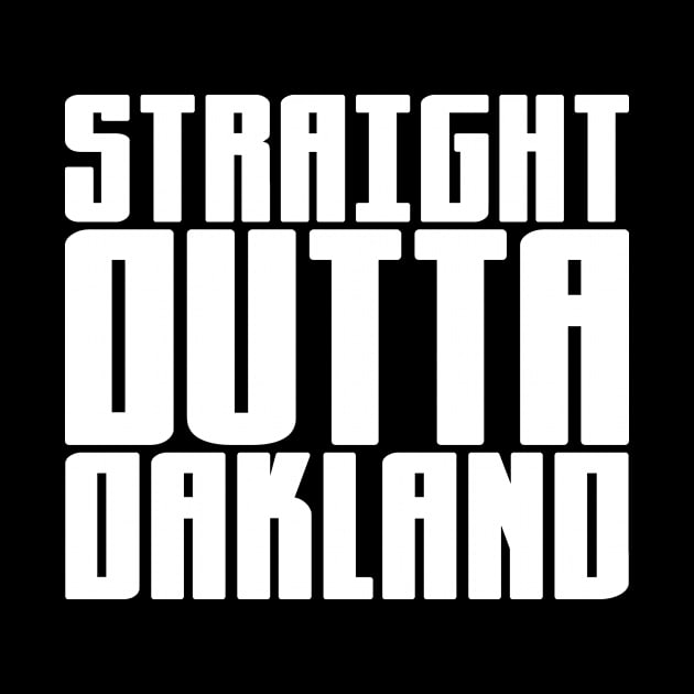 Straight Outta Oakland by colorsplash