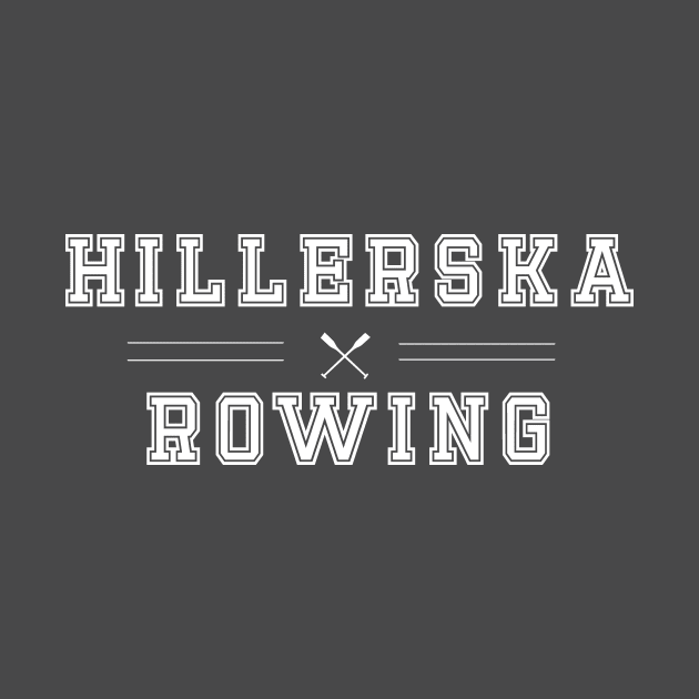 Hillerska Rowing by TeamKeyTees