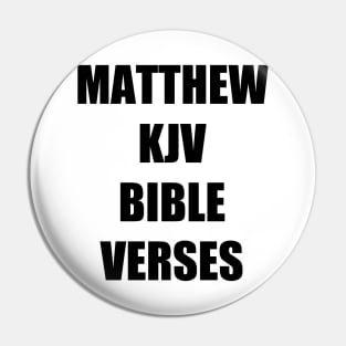 "Matthew KJV BIBLE VERSES" Text Typography Pin