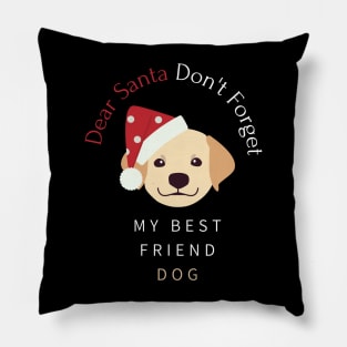 Merry Christmas Santa Dont Forget My Best Friend Dog Golden Retriever Puppy Pillow