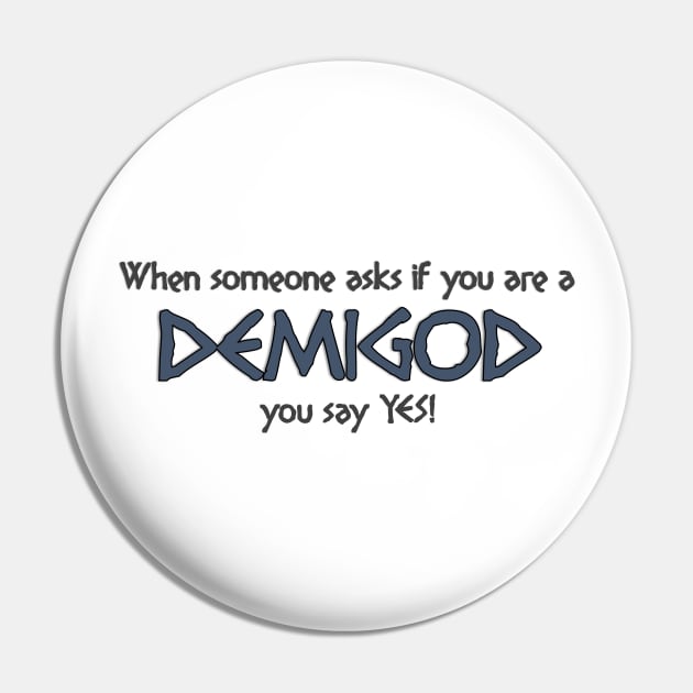 When someone asks if you are a DEMIGOD... Pin by NoRegrets