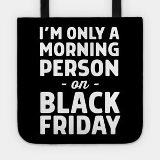 Morning person Black Friday Tote