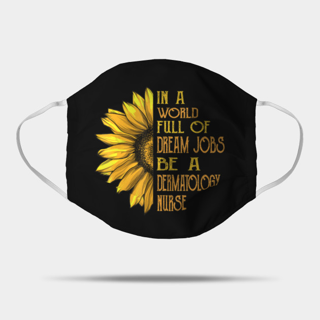 Funny Sunflower Dermatology Nurse Funny Sunflower Dermatology Nurse Mask Teepublic