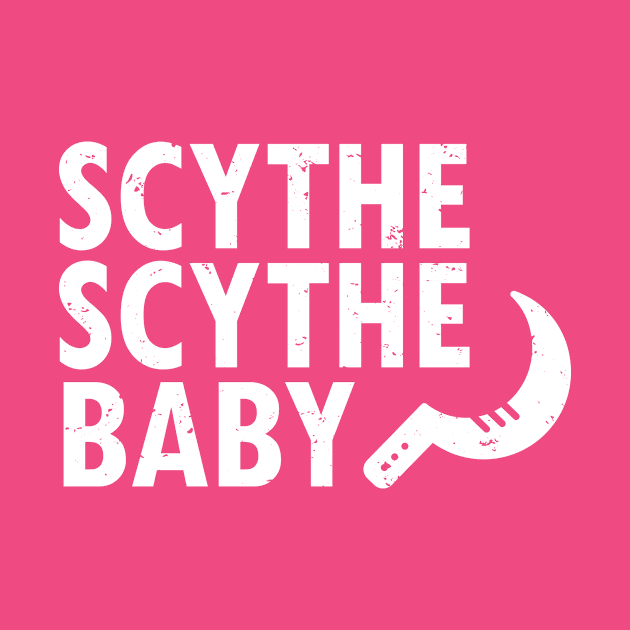 Scythe Scythe Baby by RollForTheWin