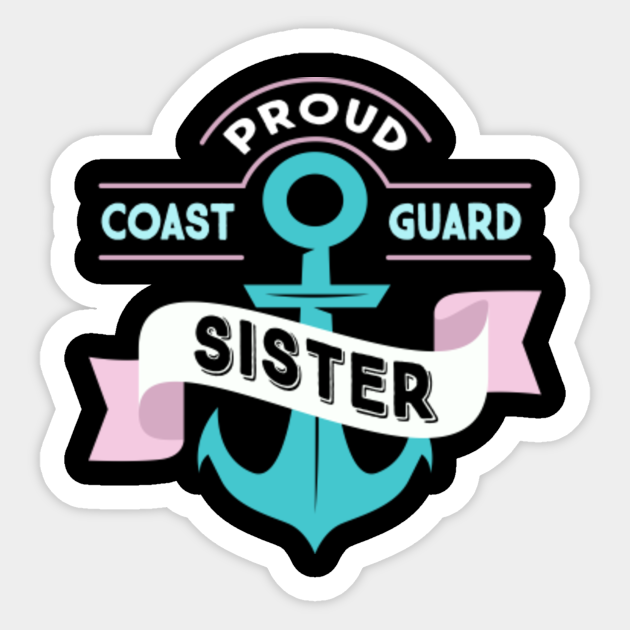 Proud Coast Guard Sister Military United States Solider Decal
