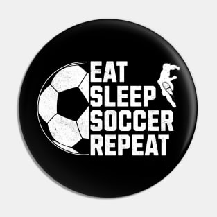 Eat, Sleep, Soccer, Repeat Pin