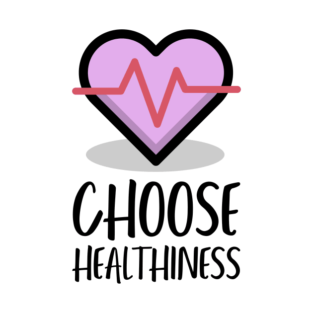 Choose Healthiness by Mad Medic Merch