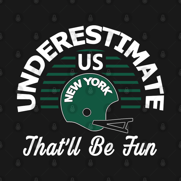 New York Pro Football - Funny Underestimate Us by FFFM