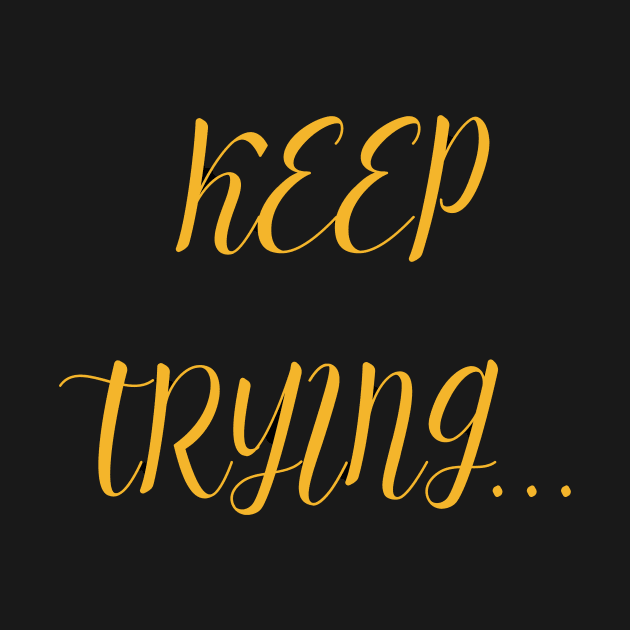 KEEP TRYING by  Faya