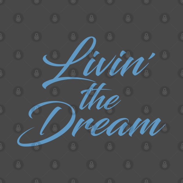 Living the Dream by Dale Preston Design