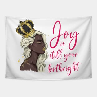 Joy Is Your Birth Right Tapestry