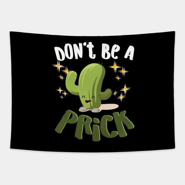 Don't Be A Prick Tapestry by Eugenex