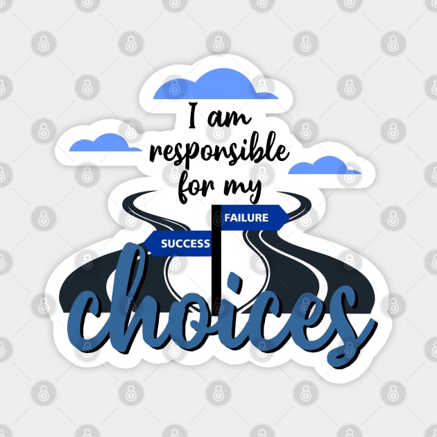 T-Shirt I am Responsible for my choices Magnet by Roqson