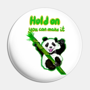 Hold on you can make it - inspirational motivational quote with Panda bear Cute kawaii fluffy Smiling Waving panda bear cub Pin