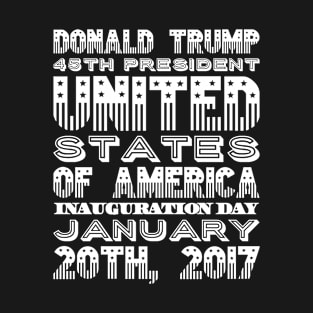Donald Trump 45th President United States of america inauguration day T-Shirt
