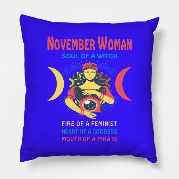 NOVEMBER WOMAN THE SOUL OF A WITCH NOVEMBER BIRTHDAY GIRL SHIRT Pillow by Chameleon Living