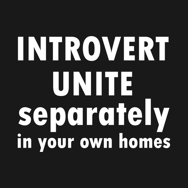 Introverts unite separately in your own homes by zaiimst_