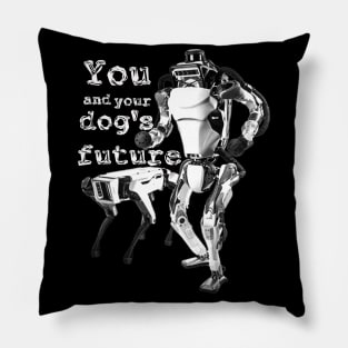 You and your dog's future Pillow