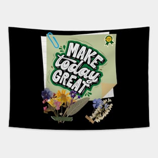 Make today great - Inspirational Quotes Tapestry