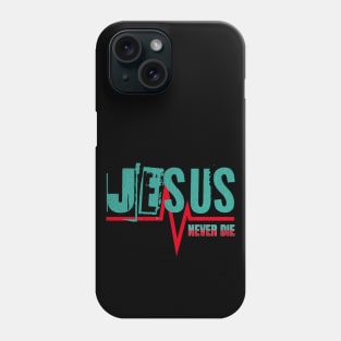 Jesus - Never Die - Streetwear Design Phone Case