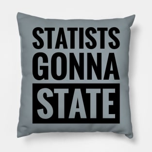 STATISTS GONNA STATE Pillow