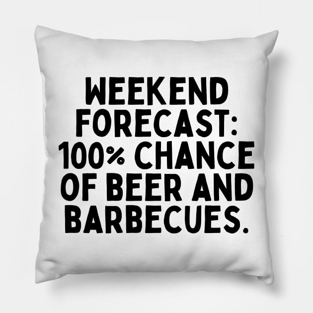 Weekend forecast: 100% chance of beer and barbecues Tshirt Pillow by FunnyTshirtHub