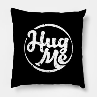 Hug Me Pillow