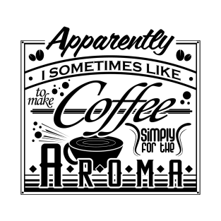 Coffee for the Aroma T-Shirt