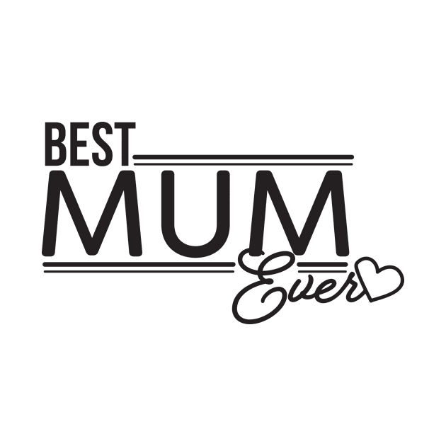 Best Mum Ever with Heart by sigdesign