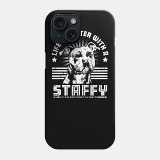 Staffordshire Terrier - Life is better with a Staffy Phone Case