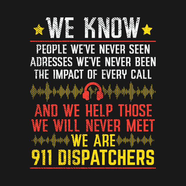 911 Dispatcher Operators Emergency Responders Dispatcher T Shirt Teepublic