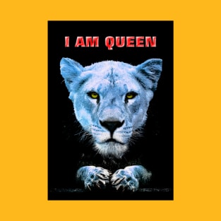 I am Queen. Lioness T-Shirt