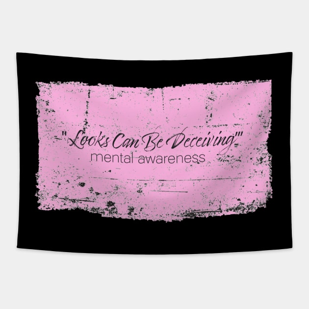 Looks Can Be Deceiving - Mental Awareness - Pink Tapestry by Whites Designs