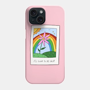 It's going to be okay Phone Case