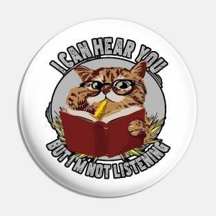 Funny vintage cat I can hear you but I'm listening Pin