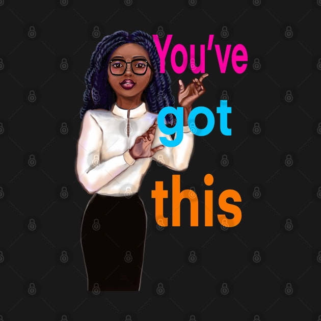 Inspirational, motivational, affirmation, “ you’ve got this”. The best Gifts for black women and girls 2022 by Artonmytee