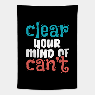 Clear your mind of can't Tapestry