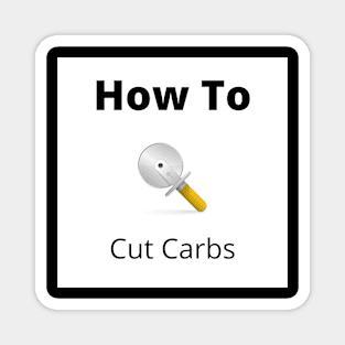How to Cut Carbs Magnet