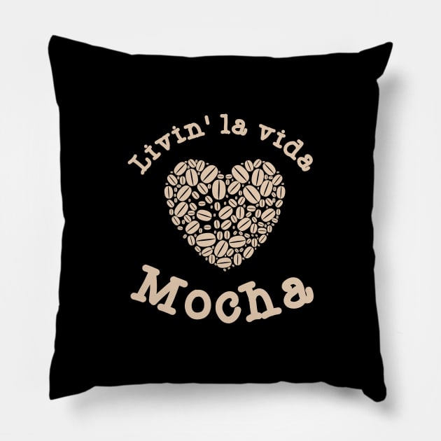 Livin' La Vida Mocha Pillow by Ensjodesigns