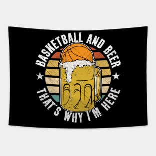 Basketball And Beer That's Why I'm Here Tapestry