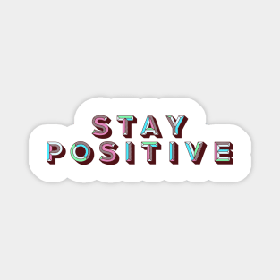 Stay Positive - retro type Magnet