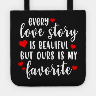 Every love story is beautiful but over is my favorite Tote